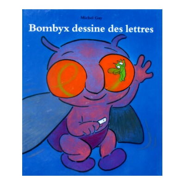 Bombyx dessine des lettres  (FOSSETTE18)　[ボンビックスの字のおけいこ／フランス・フランス語(丸善フォセット18)]