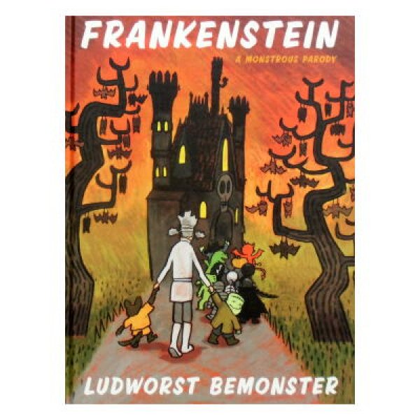 Frankenstein A Monstrous Parody < Ludworst Bemonster：Rick Walton(リック・ウォルトン)／Nathan Hale(ネイサン・ヘイル)>