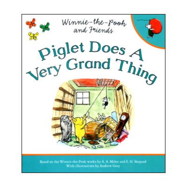 Piglet Does A Very Grand Thing (Winnie-the-pooh and Friends)