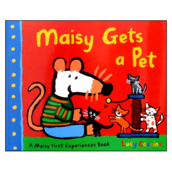 Maisy Gets a Pet (Maisy First Experiences)　<ルーシー・カズンズ>