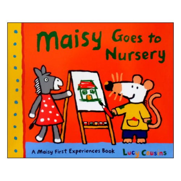 Maisy Goes to Nursery (Maisy First Experiences)　<ルーシー・カズンズ>