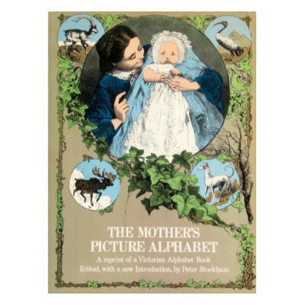 画像1: THE MOTHER'S PICTURE ALPHABET　★1862年の復刻版★ (1)