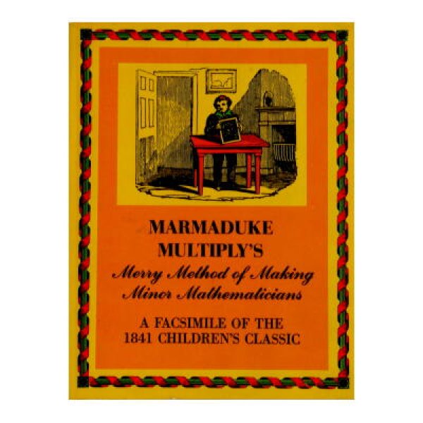画像1: Marmaduke Multiply's Merry Method of Making Minor Mathematicians　★1841年クラシック絵本復刻版★ (1)